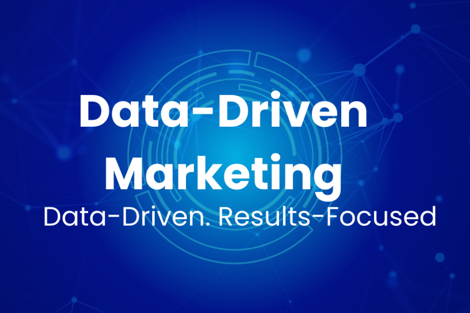 What is Data-Driven Marketing and What Does it Mean for Your Digital Strategy?