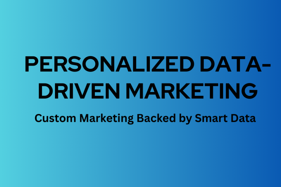 Personalized Data-Driven Marketing: What is It?