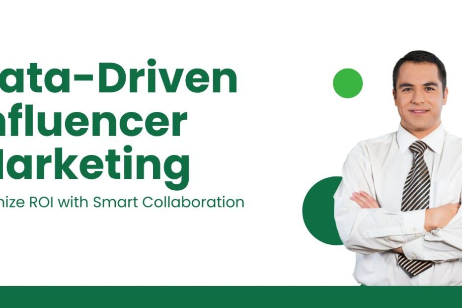 Data-Driven Influencer Marketing: Your Complete Strategy Guide