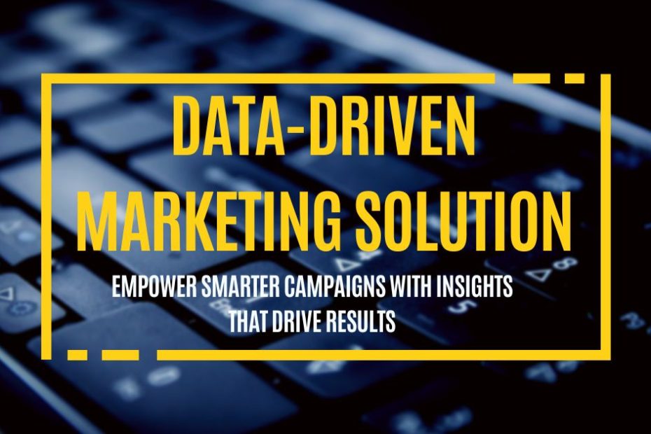 What is a Data-Driven Marketing Solution and Why Does Your Business Need One?